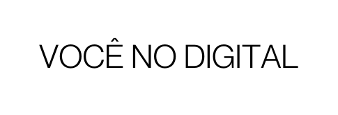 VOCÊ NO DIGITAL